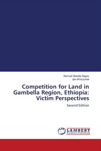 Produktbild: Competition for Land in Gambella Region, Ethiopia: Victim Perspectives