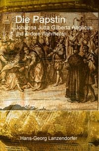 Produktbild: Die P&auml;pstin Johanna Jutta Gilberta Anglicus