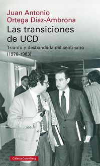 Produktbild: Las transiciones de UCD : triunfo y desbandada del centrismo, 1978-1983