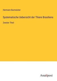 Produktbild: Systematische Uebersicht der Thiere Brasiliens
