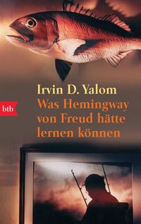 Bild vom Artikel Was Hemingway von Freud hätte lernen können vom Autor Irvin D. Yalom