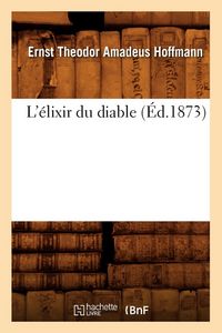 Produktbild: L'&eacute;lixir du diable (&Eacute;d.1873)