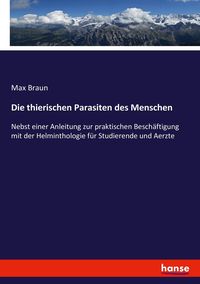 Produktbild: Die thierischen Parasiten des Menschen