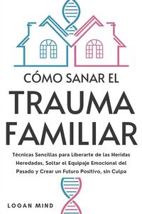 Produktbild: C&oacute;mo Sanar el Trauma Familiar