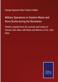 Produktbild: Military Operations in Gastern Maine and Nova Scotia during the Revolution