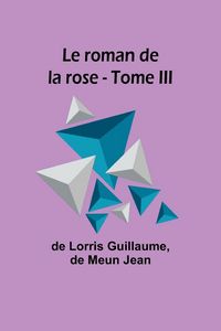 Produktbild: Le roman de la rose - Tome III