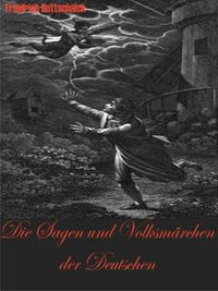 Produktbild: Die Sagen und Volksm&auml;rchen der Deutschen. Friedrich Gottschalck.