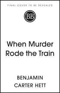 Produktbild: Hett, B: When Murder Rode the Train