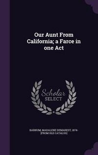 Produktbild: Our Aunt From California; a Farce in one Act