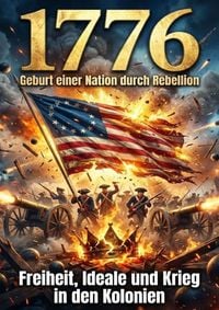 Produktbild: 1776: Geburt einer Nation durch Rebellion