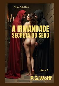 Produktbild: A Irmandade Secreta Do Sexo