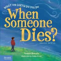 Produktbild: What on Earth Do You Do When Someone Dies?, 2nd Edition