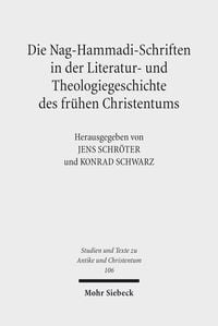 Produktbild: Die Nag-Hammadi-Schriften in der Literatur- und Theologiegeschichte des fr&uuml;hen Christentums