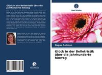 Produktbild: Gl&uuml;ck in der Belletristik &uuml;ber die Jahrhunderte hinweg