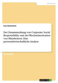 Produktbild: Der Zusammenhang von Corporate Social Responsibility und der Wechselmotivation von Mitarbeitern. Eine personalwirtschaftliche Analyse