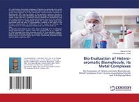 Produktbild: Bio-Evaluation of Hetero-aromatic Biomolecule, its Metal Complexes