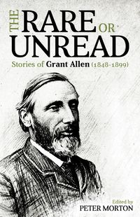 Produktbild: The Rare or Unread Stories of Grant Allen