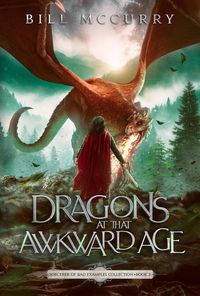 Produktbild: Dragons at That Awkward Age (Sorcerer of Bad Examples, #2)