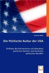 Produktbild: D&ouml;lle, C: Die Politische Kultur der USA