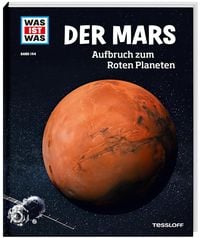 Produktbild: WAS IST WAS Band 144 Der Mars. Aufbruch zum Roten Planeten