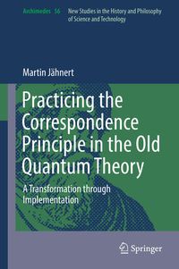 Bild vom Artikel Practicing the Correspondence Principle in the Old Quantum Theory vom Autor Martin Jähnert