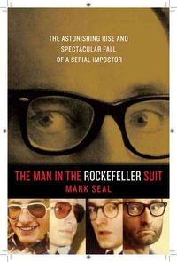 Produktbild: The Man in the Rockefeller Suit: The Astonishing Rise and Spectacular Fall of a Serial Imposter