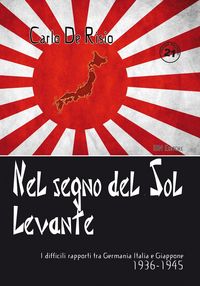 Produktbild: Nel segno del Sol Levante. I difficili rapporti tra Germania, Italia e Giappone 1936-1945