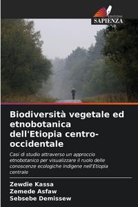 Produktbild: Biodiversit&agrave; vegetale ed etnobotanica dell'Etiopia centro-occidentale