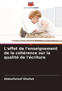Produktbild: L'effet de l'enseignement de la coh&eacute;rence sur la qualit&eacute; de l'&eacute;criture