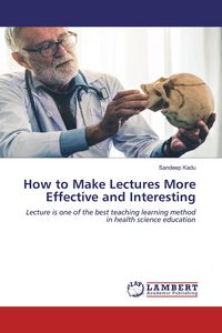 Produktbild: How to Make Lectures More Effective and Interesting