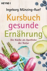 Bild vom Artikel Kursbuch gesunde Ernährung vom Autor Ingeborg Münzing-Ruef