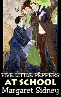 Bild vom Artikel Five Little Peppers at School by Margaret Sidney, Fiction, Family, Action & Adventure vom Autor Margaret Sidney