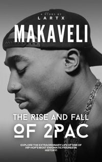 Produktbild: Makaveli: The Rise and Fall of 2Pac (Rhythm Stories, #1)