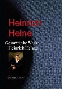Bild vom Artikel Gesammelte Werke Heinrich Heines vom Autor Heinrich Heine