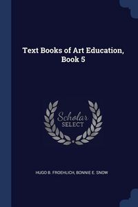 Produktbild: Text Books of Art Education, Book 5