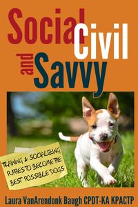 Produktbild: Social, Civil, and Savvy: Training and Socializing Puppies to Become the Best Possible Dogs (Behavior & Training)