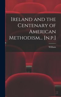 Produktbild: Ireland and the Centenary of American Methodism... [n.p.]