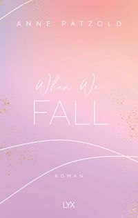 Bild vom Artikel When We Fall vom Autor Anne Pätzold