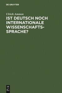 Produktbild: Ist Deutsch noch internationale Wissenschaftssprache?