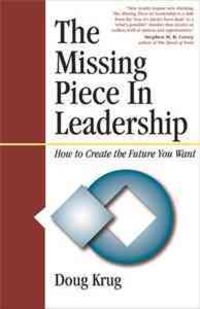 Produktbild: The Missing Piece in Leadership: How to Create the Future You Want