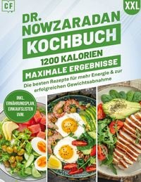 Produktbild: Dr. Nowzaradan Kochbuch XXL: 1200 Kalorien, Maximale Ergebnisse | &Uuml;ber 100 gesunde Rezepte f&uuml;r schnellen und nachhaltigen Gewichtsverlust