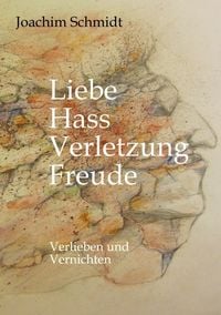 Produktbild: Liebe-Hass-Verletzung-Freude Die Liebe philosophisch betrachtet