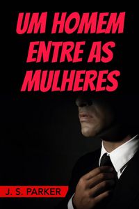Produktbild: Um Homem Entre as Mulheres