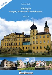 Produktbild: Th&uuml;ringen Burgen, Schl&ouml;sser & Wehrbauten Band 5
