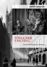 Produktbild: Tödlicher Fasching - ein Kriminal-Roman Aus München