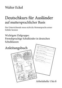 Bild vom Artikel Deutschkurs für Ausländer auf muttersprachlicher Basis - Anleitungsbuch vom Autor Walter Eckel