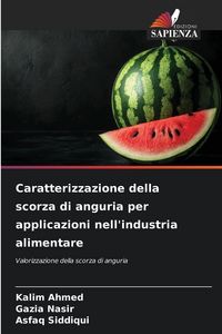 Produktbild: Caratterizzazione della scorza di anguria per applicazioni nell'industria alimentare