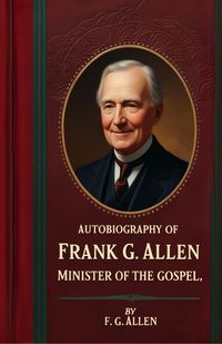 Produktbild: Autobiography of Frank G. Allen, Minister of the Gospel