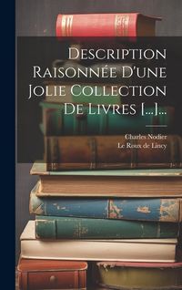 Produktbild: Description Raisonn&eacute;e D'une Jolie Collection De Livres [...]...