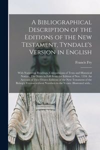 Produktbild: A Bibliographical Description of the Editions of the New Testament, Tyndale's Version in English